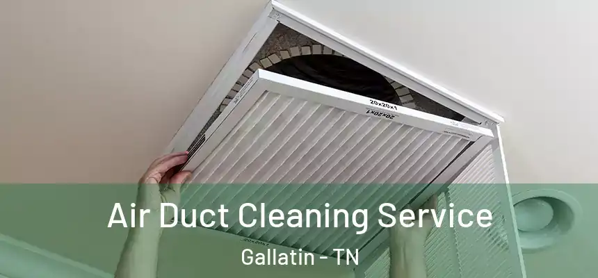  Air Duct Cleaning Service Gallatin - TN
