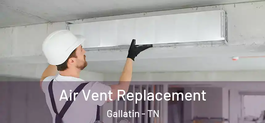  Air Vent Replacement Gallatin - TN