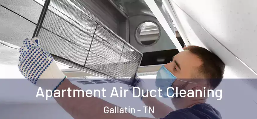  Apartment Air Duct Cleaning Gallatin - TN