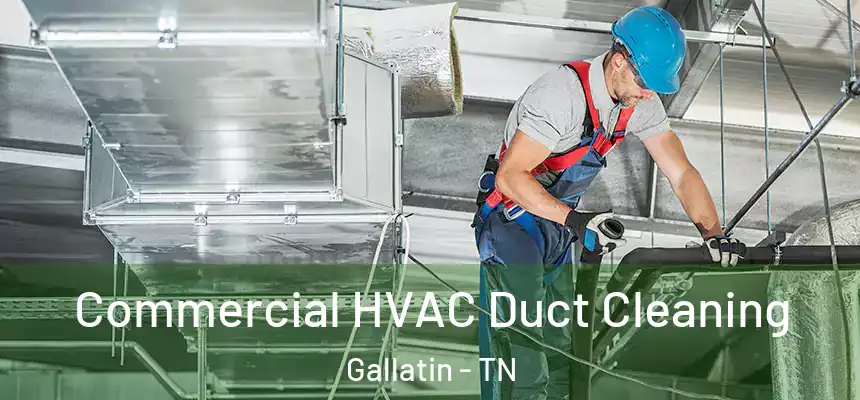  Commercial HVAC Duct Cleaning Gallatin - TN