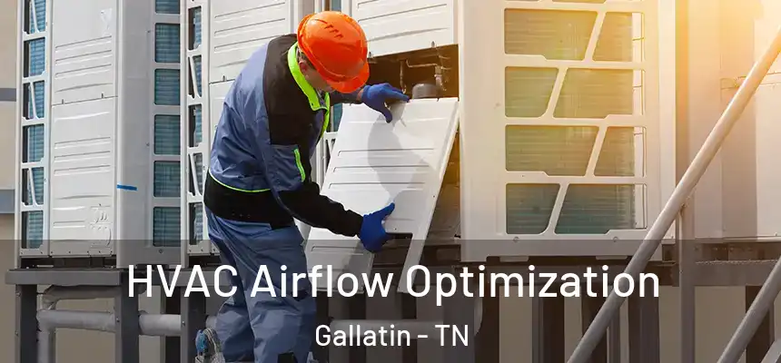  HVAC Airflow Optimization Gallatin - TN
