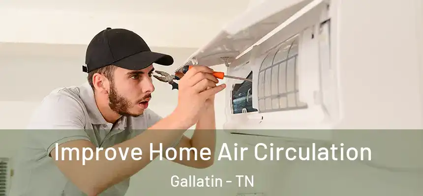  Improve Home Air Circulation Gallatin - TN
