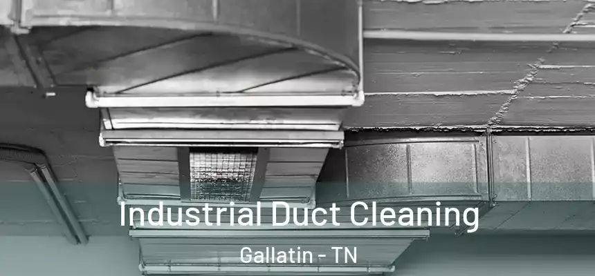 Industrial Duct Cleaning Gallatin - TN
