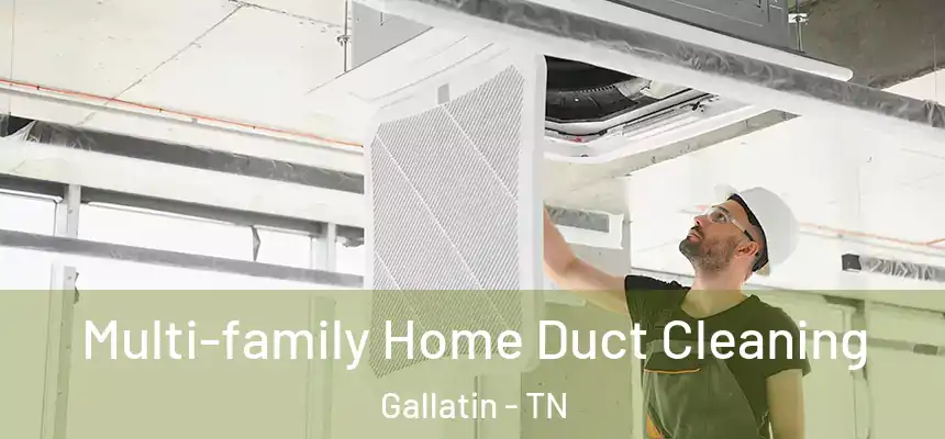 Multi-family Home Duct Cleaning Gallatin - TN