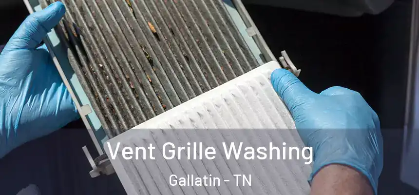  Vent Grille Washing Gallatin - TN