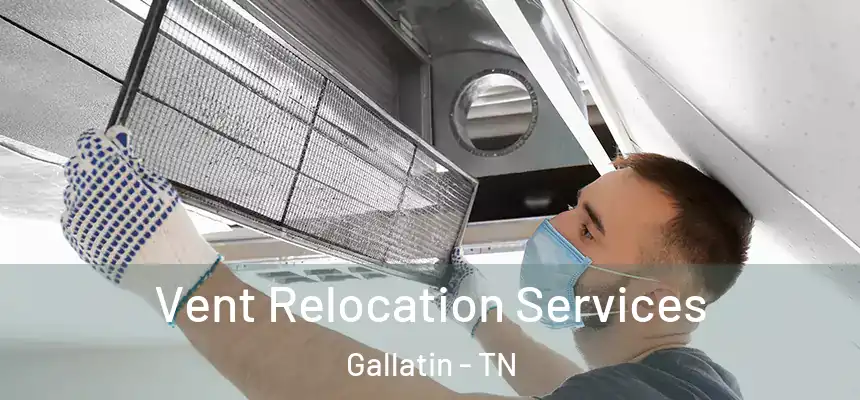  Vent Relocation Services Gallatin - TN